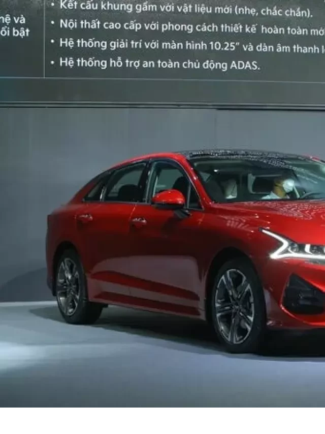   Kia K5 2024: Mẫu xe hấp dẫn với mức giá tương đối hấp dẫn