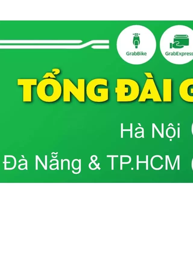   Tổng đài Grab, Giá cước Grab taxi, GrabCar, GrabBike, GrabFood