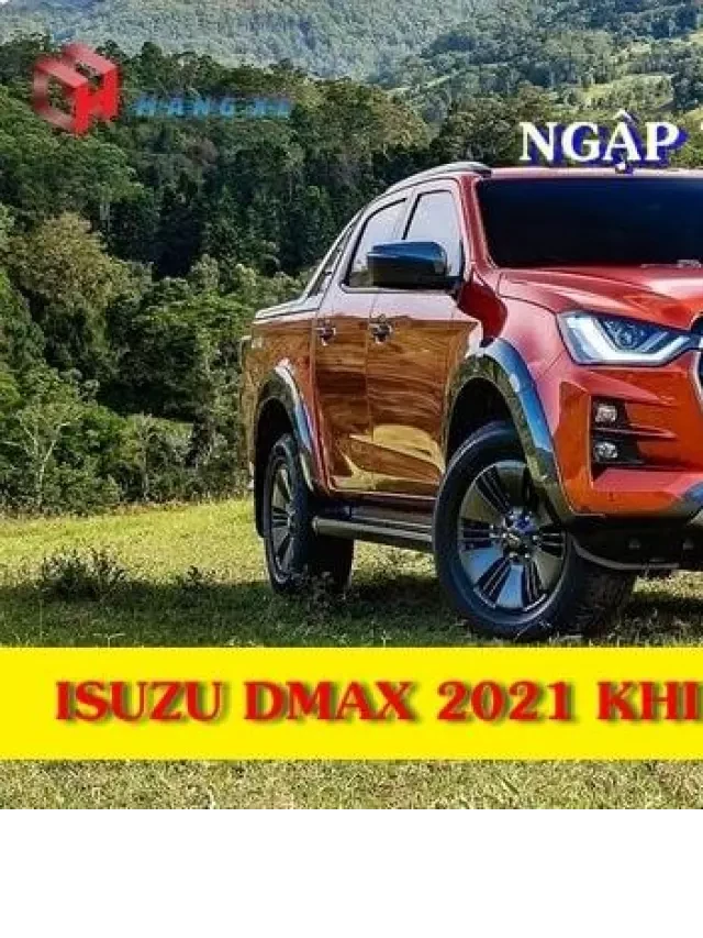   Xe bán tải Isuzu Dmax 2022: Một sự lột xác hoàn toàn