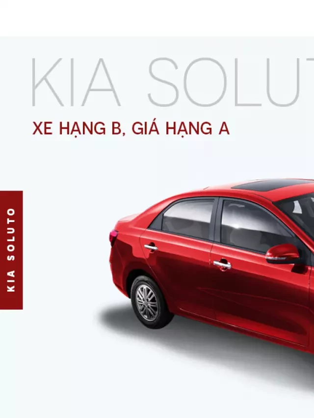   Người tiêu dùng đánh giá Kia Soluto sau thời gian sử dụng