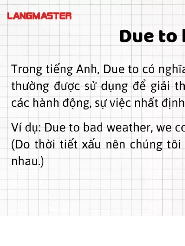   Cấu Trúc Due To: Định Nghĩa, Cách Sử Dụng, Bài Tập (Có Đáp Án)