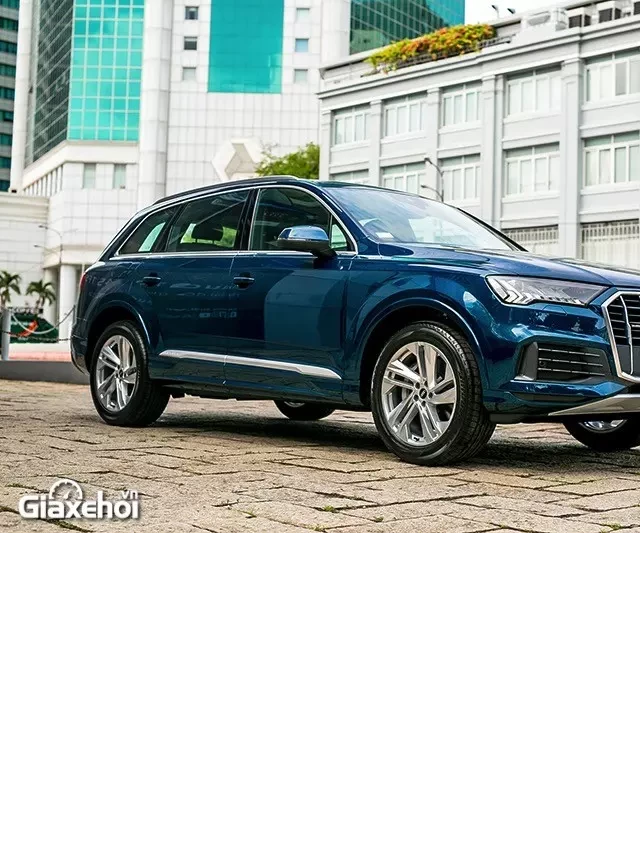   Audi Q7 2023: Tiếp tục duy trì sức hút với cải tiến mới và hiệu suất vận hành mạnh mẽ