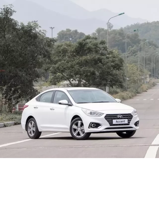   Giá lăn bánh Hyundai Accent 2018 - Tìm hiểu giá xe và phí lăn bánh