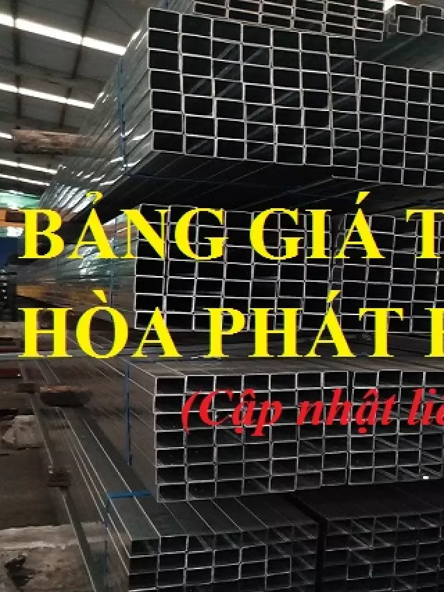   Giá thép hộp Hòa Phát hôm nay