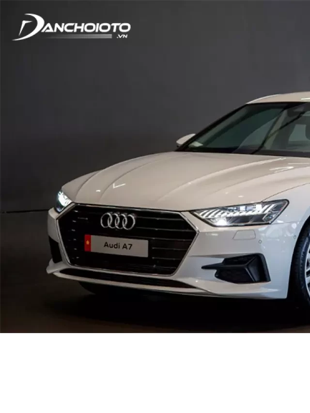   Giá xe Audi A7 Sportback 2024: Lăn bánh và đánh giá thông số kỹ thuật mới nhất