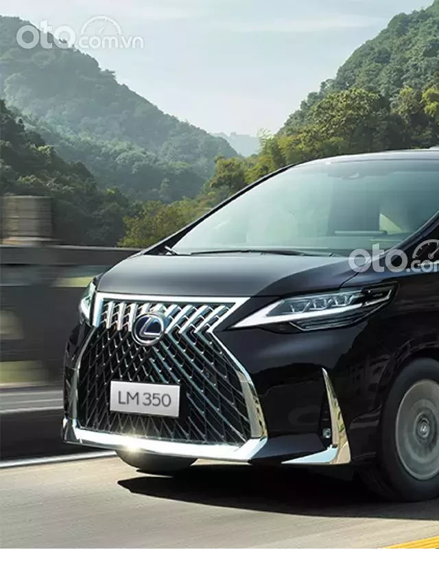   Giá xe Lexus LM 350 kèm khuyến mại mới nhất tháng 2/2024