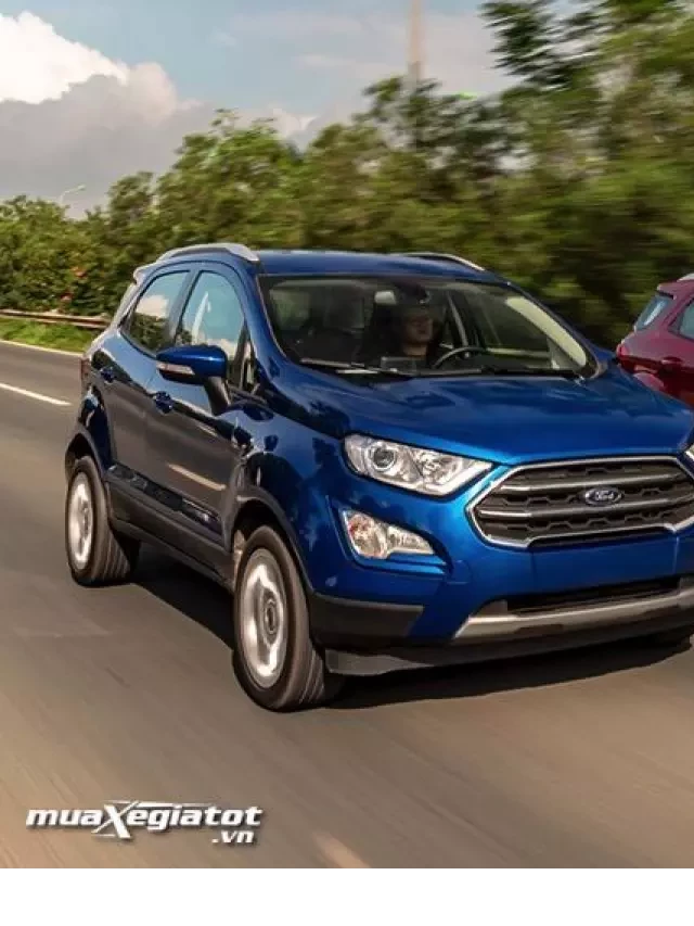   Phân tích ưu nhược điểm Ford EcoSport - Tìm thấy lại thời hoàng kim?