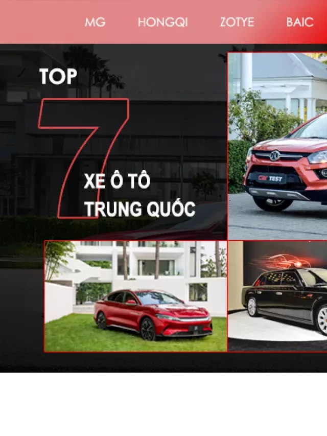   TOP 7 xe ô tô Trung Quốc đáng mua nhất tại Việt Nam