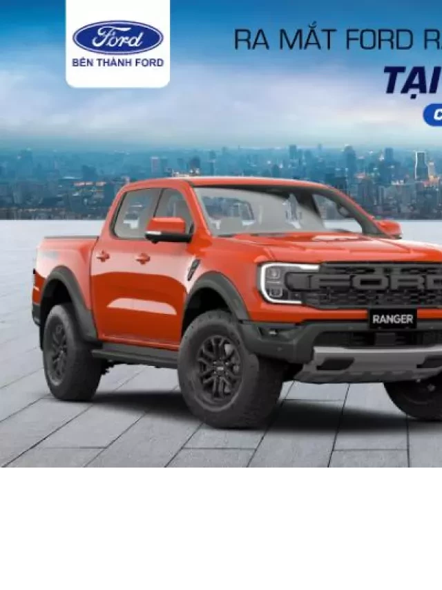   3 Điểm nổi bật khi đánh giá Ranger Raptor Thế hệ mới 2023