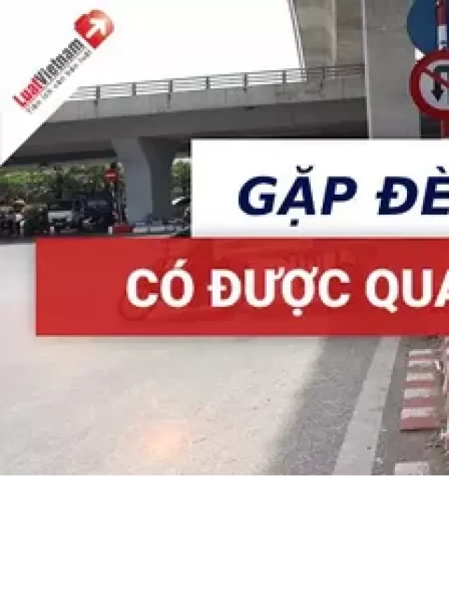   Gặp đèn đỏ có được quay đầu xe?