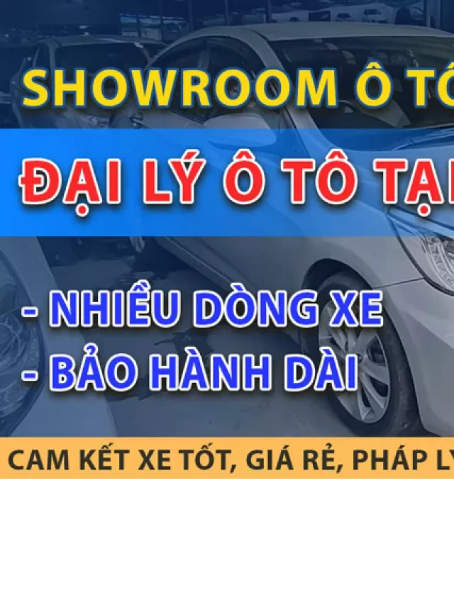   Showroom ô tô cũ giá rẻ tại TPHCM - Trải nghiệm mua sắm ô tô độc đáo