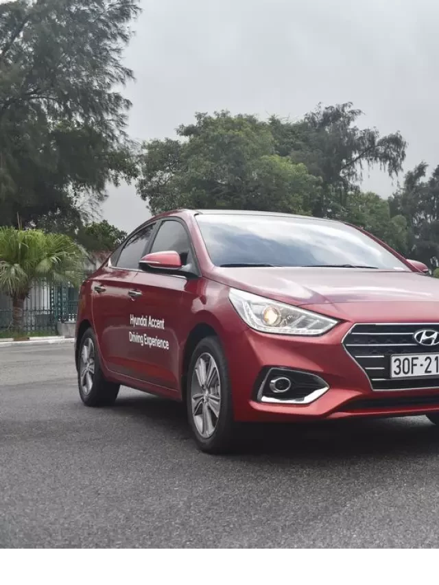   Đánh giá Hyundai Accent 2018: Đối thủ đáng gờm cho người Việt