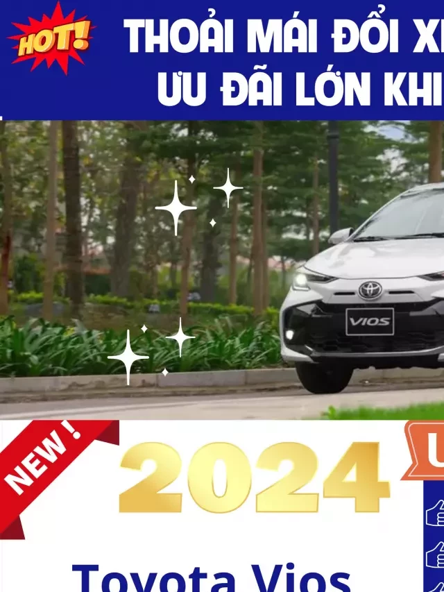   Toyota Vios 2024: Giá lăn bánh, thông tin xe &amp; ưu đãi 2024