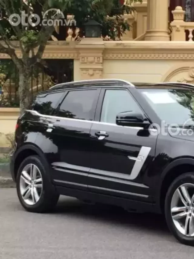   Mua bán xe ô tô Zotye Z8 cũ: Lựa chọn sang trọng và tiết kiệm tại Oto.com.vn