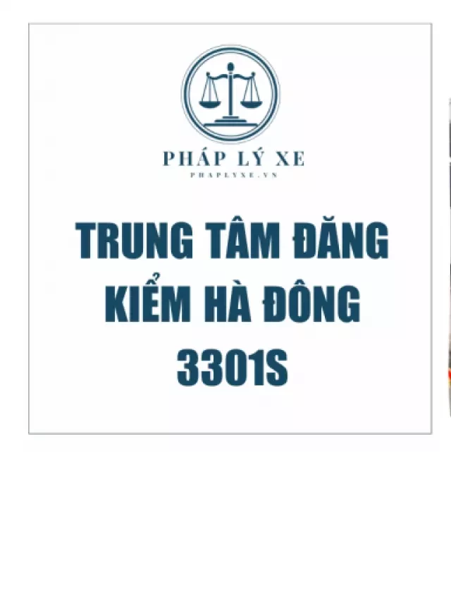   Trung tâm đăng kiểm xe cơ giới 3301S tại Hà Đông: Kiểm định chất lượng và chính xác