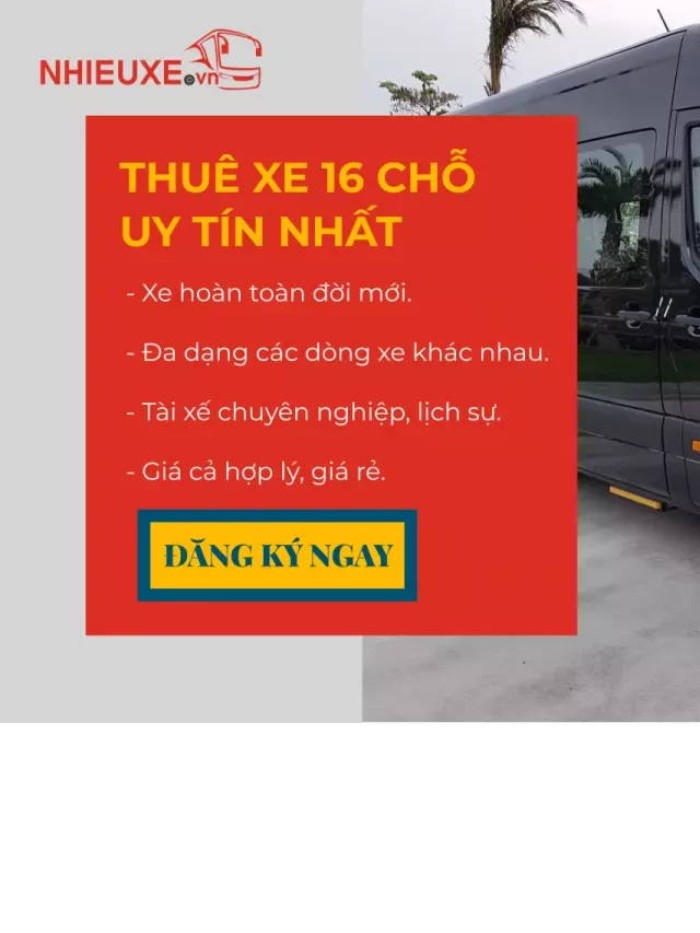   Chọn Dịch Vụ Cho Thuê Xe 16 Chỗ TPHCM - Được Ưu Đãi Trọn Gói!