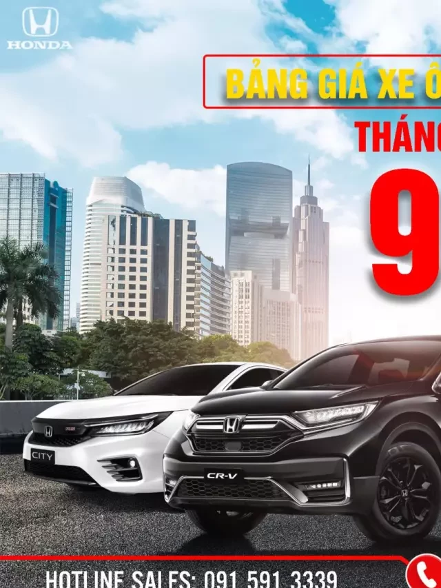   Bảng giá xe ô tô Honda tháng 9/2021 - Hấp dẫn và đáng chú ý