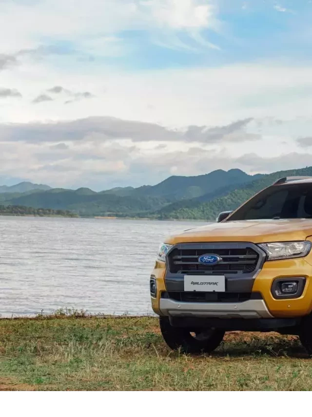   Hướng dẫn sử dụng xe bán tải Ford Ranger: Bí quyết để tận hưởng những giây phút thoải mái