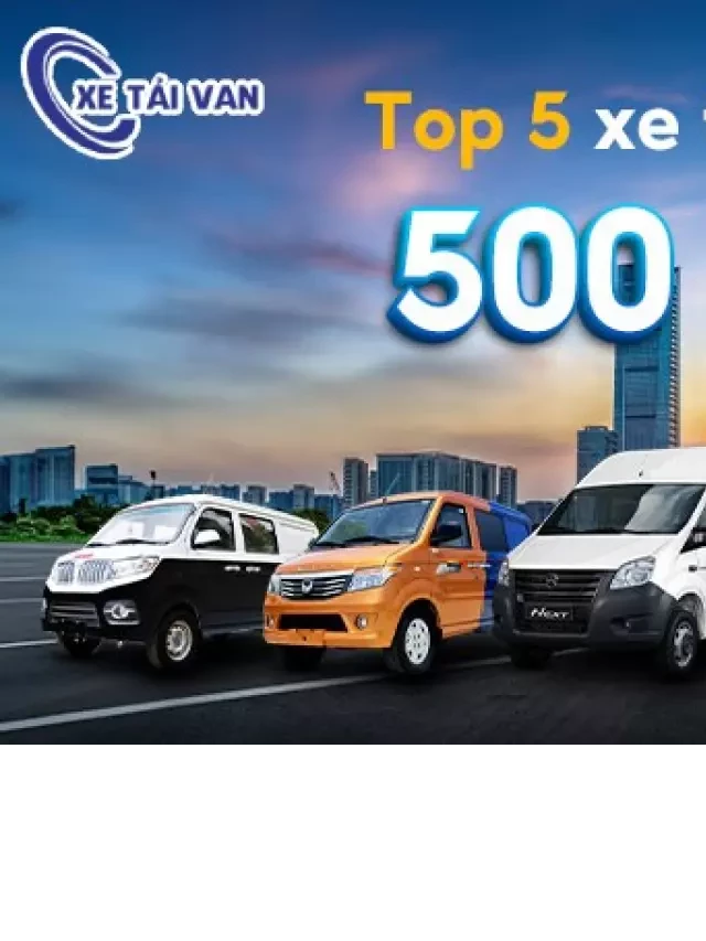   Tổng hợp bảng giá xe tải 500kg cũ chở hàng mới nhất