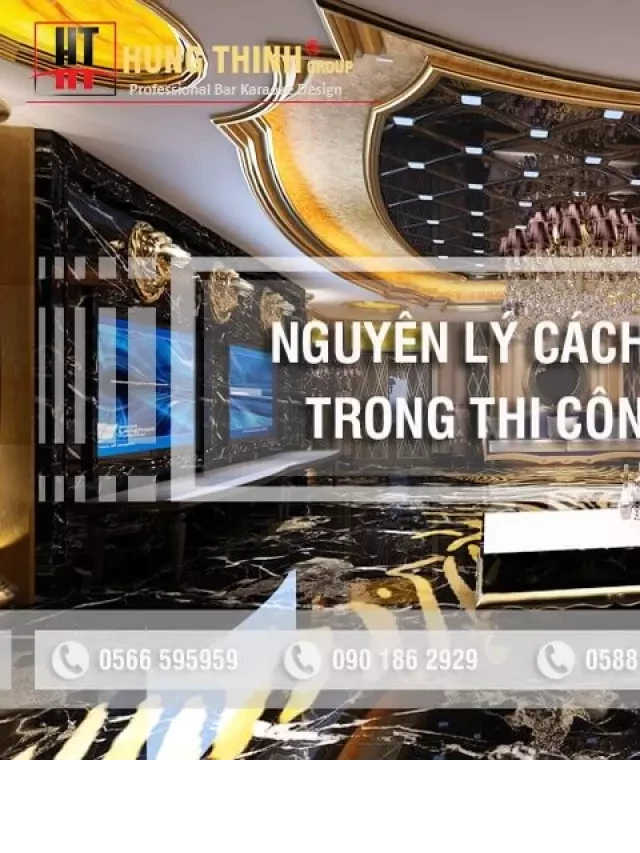   Nguyên lý về tiêu âm và cách âm khi thi công phòng hát karaoke