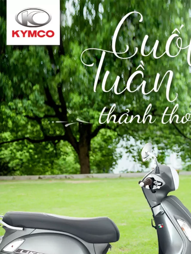   Đánh giá xe tay ga nữ 50cc Kymco Like 50: Giá trị, thiết kế và tính năng