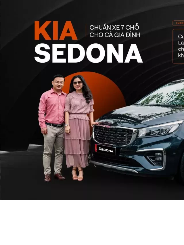   Kia Sedona - Dòng xe 7 chỗ hoàn hảo cho gia đình