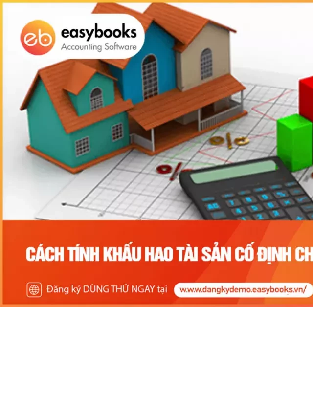   Cách tính khấu hao tài sản cố định theo 03 phương pháp chi tiết nhất 2022