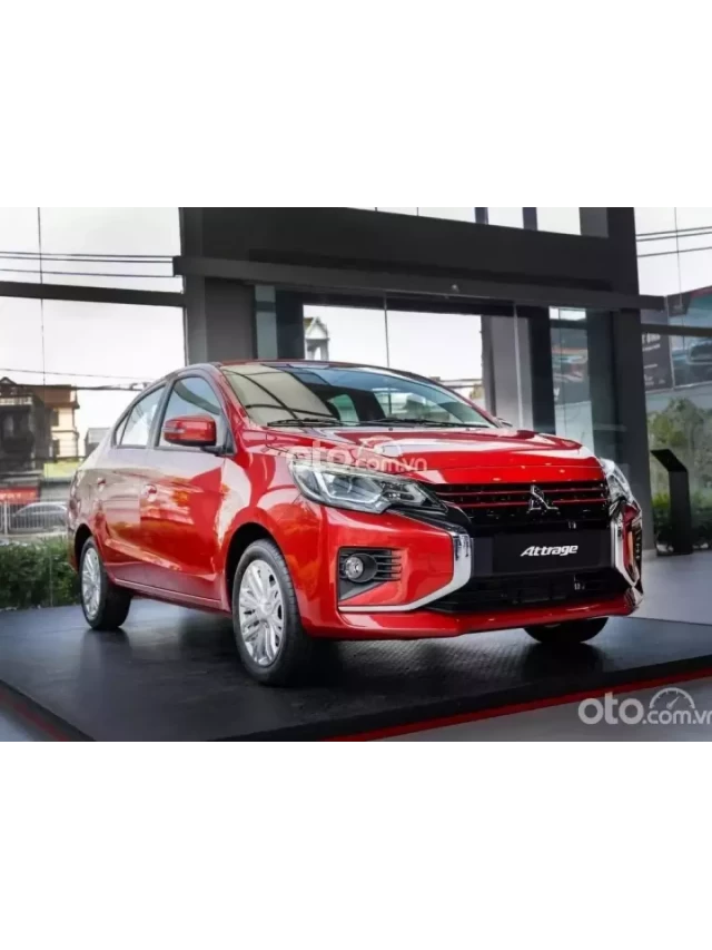   Mua bán xe ô tô Mitsubishi Attrage cũ - Đánh giá, giá bán và những điểm nổi bật