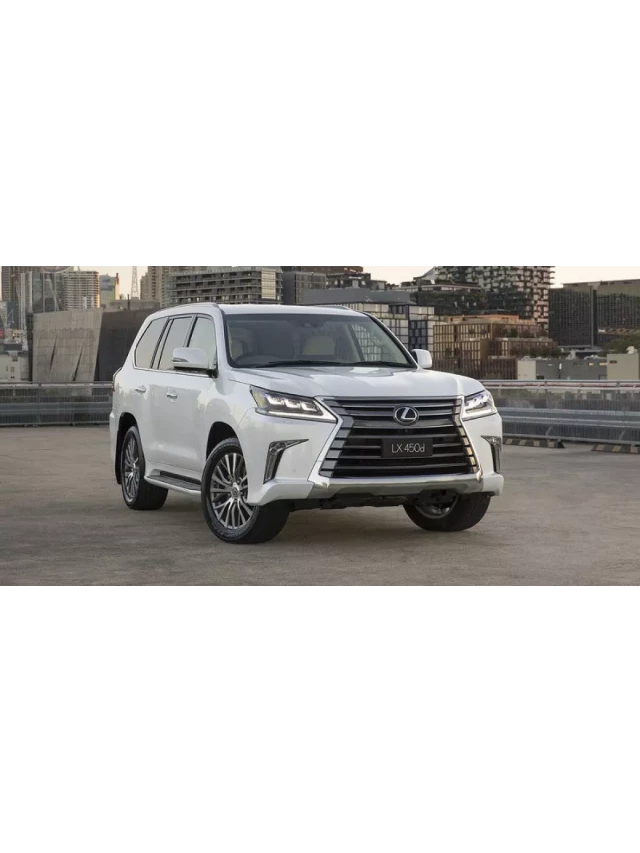   Thông Tin Xe Lexus LX450: Trải Nghiệm Đẳng Cấp và Hấp Dẫn