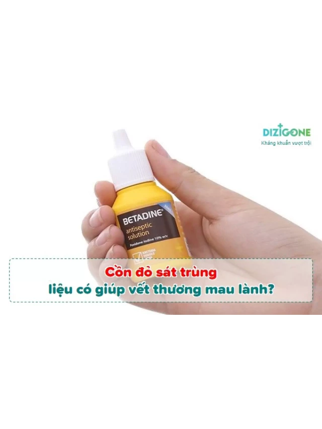   Dizigone - Sự thay thế hoàn hảo cho cồn đỏ sát trùng