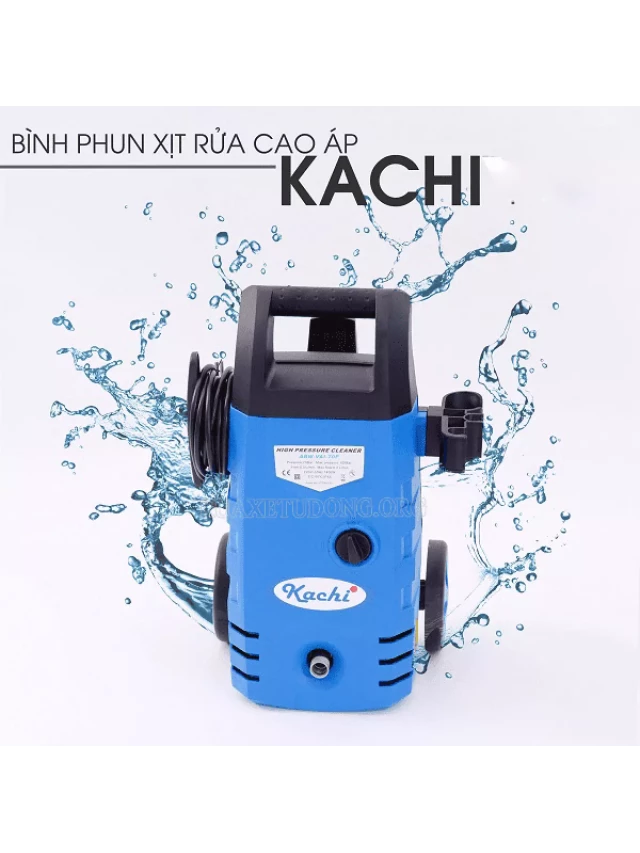   Máy Rửa Xe Kachi - Tốt Như Lời Đồn?