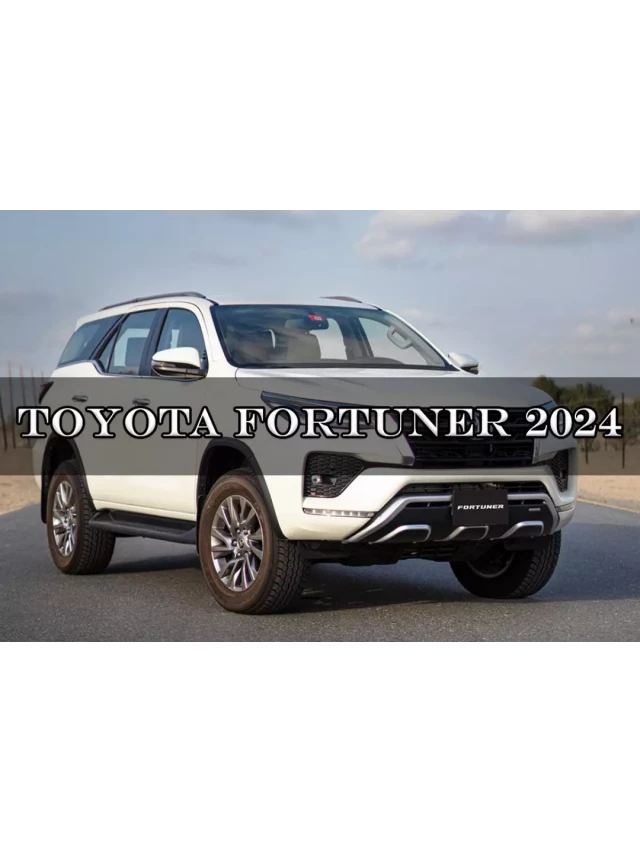   Toyota Fortuner 2024: Sự cải tiến mới và sớm trình làng tại Việt Nam