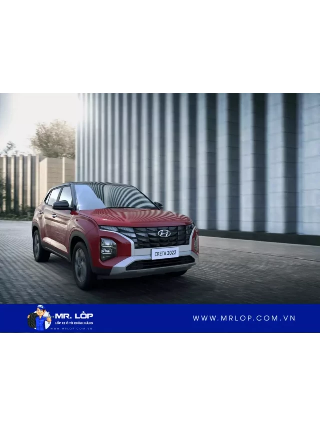   Thông số lốp xe Hyundai Creta – Khám phá bí ẩn con số