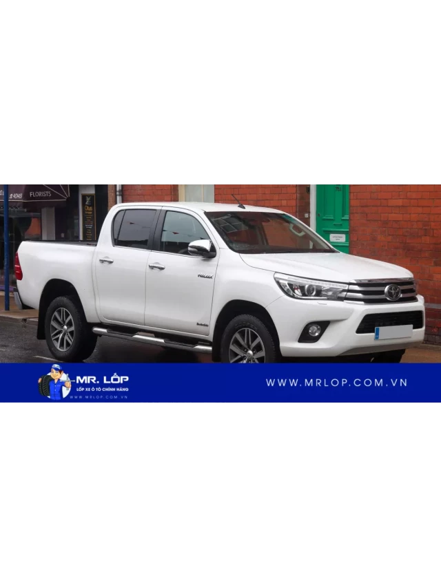   Thông số lốp xe Toyota Hilux: Tìm hiểu tất cả những gì bạn cần biết