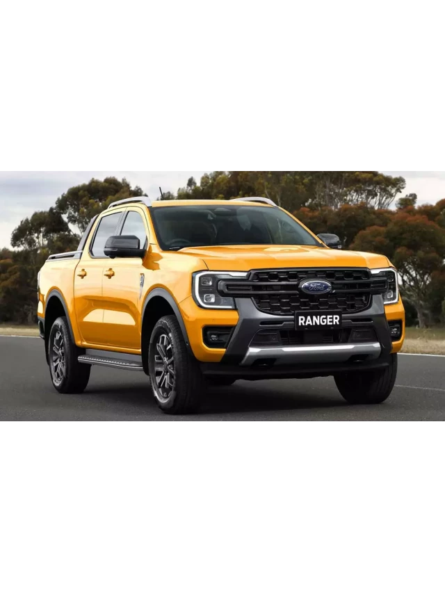   Ford Ranger - Chiếc xe bán tải cao cấp dành cho bạn