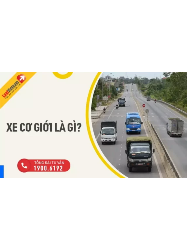   Xe cơ giới là gì? 3 điều chủ xe cơ giới cần chú ý khi đi đường