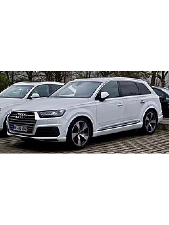   Audi Q7 4M: Mẫu xe SUV không thể bỏ qua