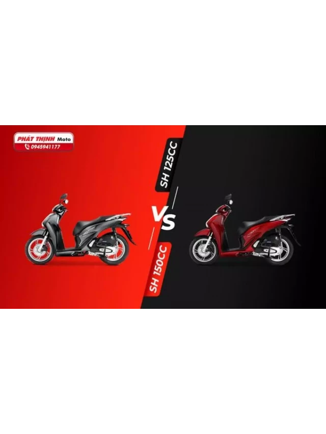   So sánh nên mua Honda SH 125 hay Honda SH 150i? Động cơ nào bền hơn?