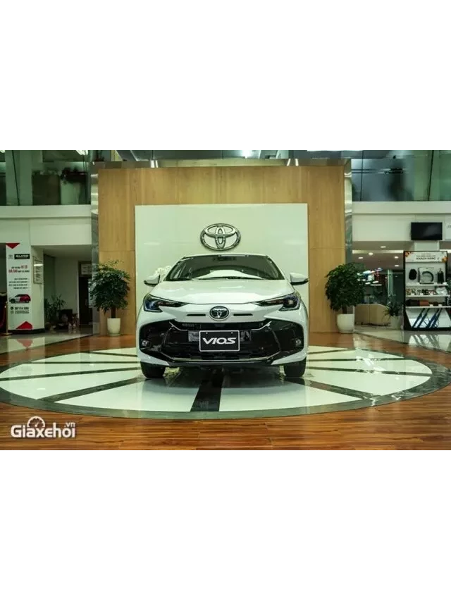   Toyota Vios 2024: Sự hấp dẫn đầy mới mẻ từ mẫu xe sedan hàng B