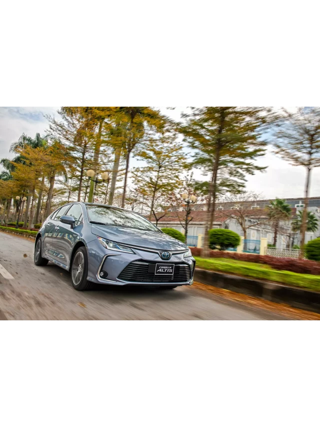   Tạm tính giá lăn bánh xe Toyota Corolla Altis 2022 vừa ra mắt thị trường Việt: Thông tin và đánh giá